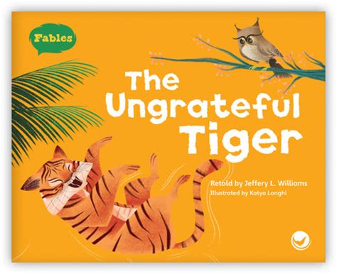  The Ungrateful Tiger! Unmasking Themes of Gratitude, Betrayal, and Unexpected Consequences.